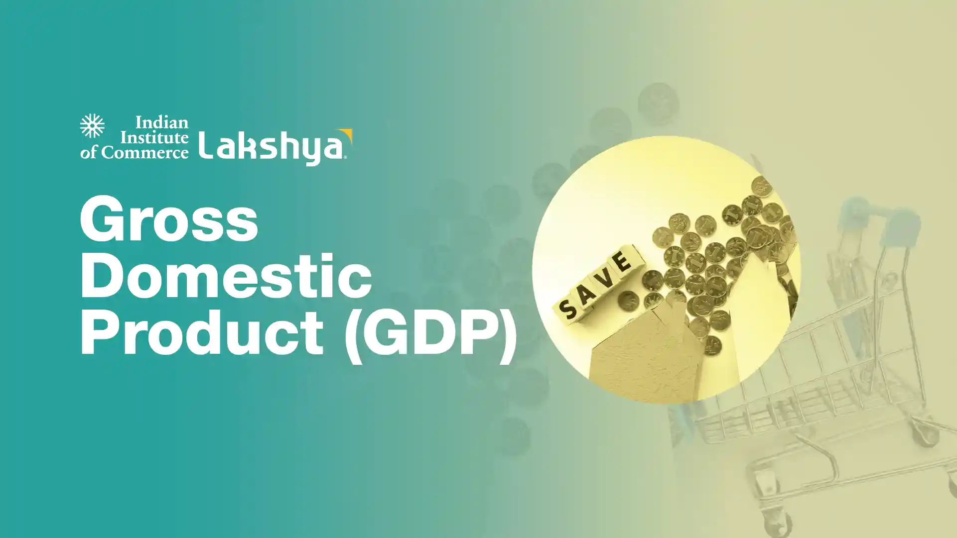 Gross Domestic Product (GDP)
