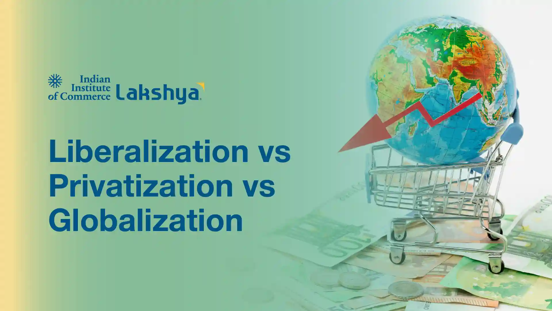 Liberalization vs Privatization vs Globalization
