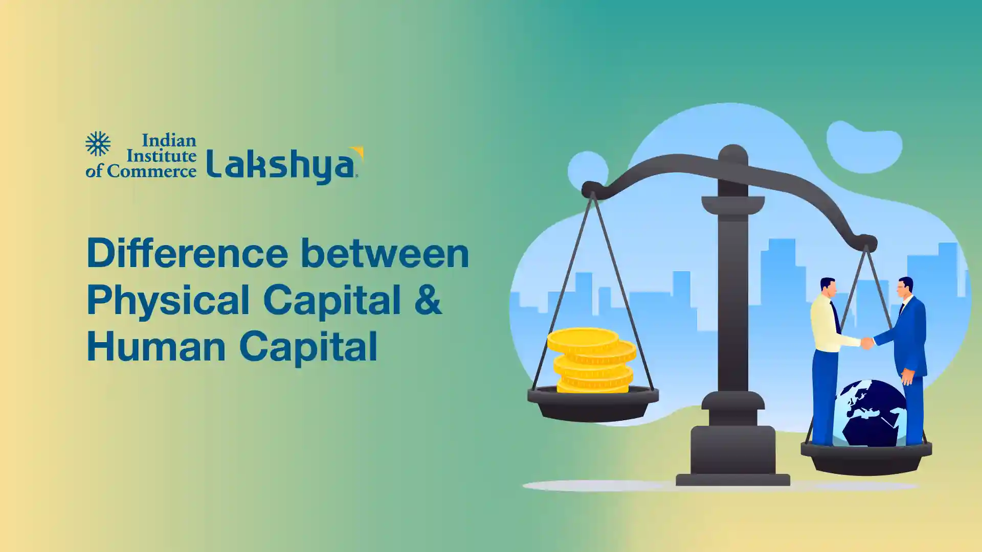 Difference between Physical Capital & Human Capital