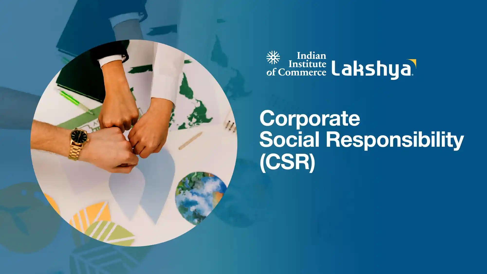 Corporate Social Responsibility (CSR) 