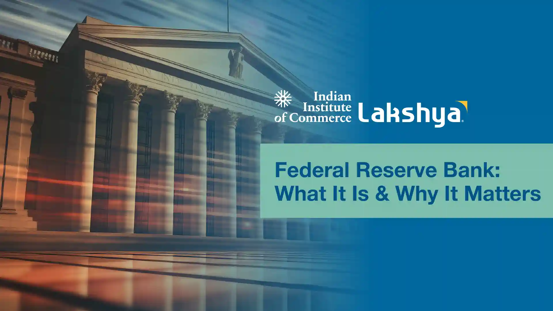 Federal Reserve Bank: What It Is & Why It Matters