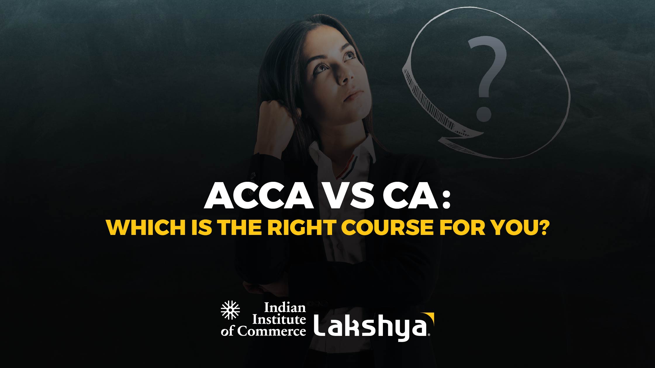 ACCA vs CA: Which is the right Course for you? | CA and ACCA Difference