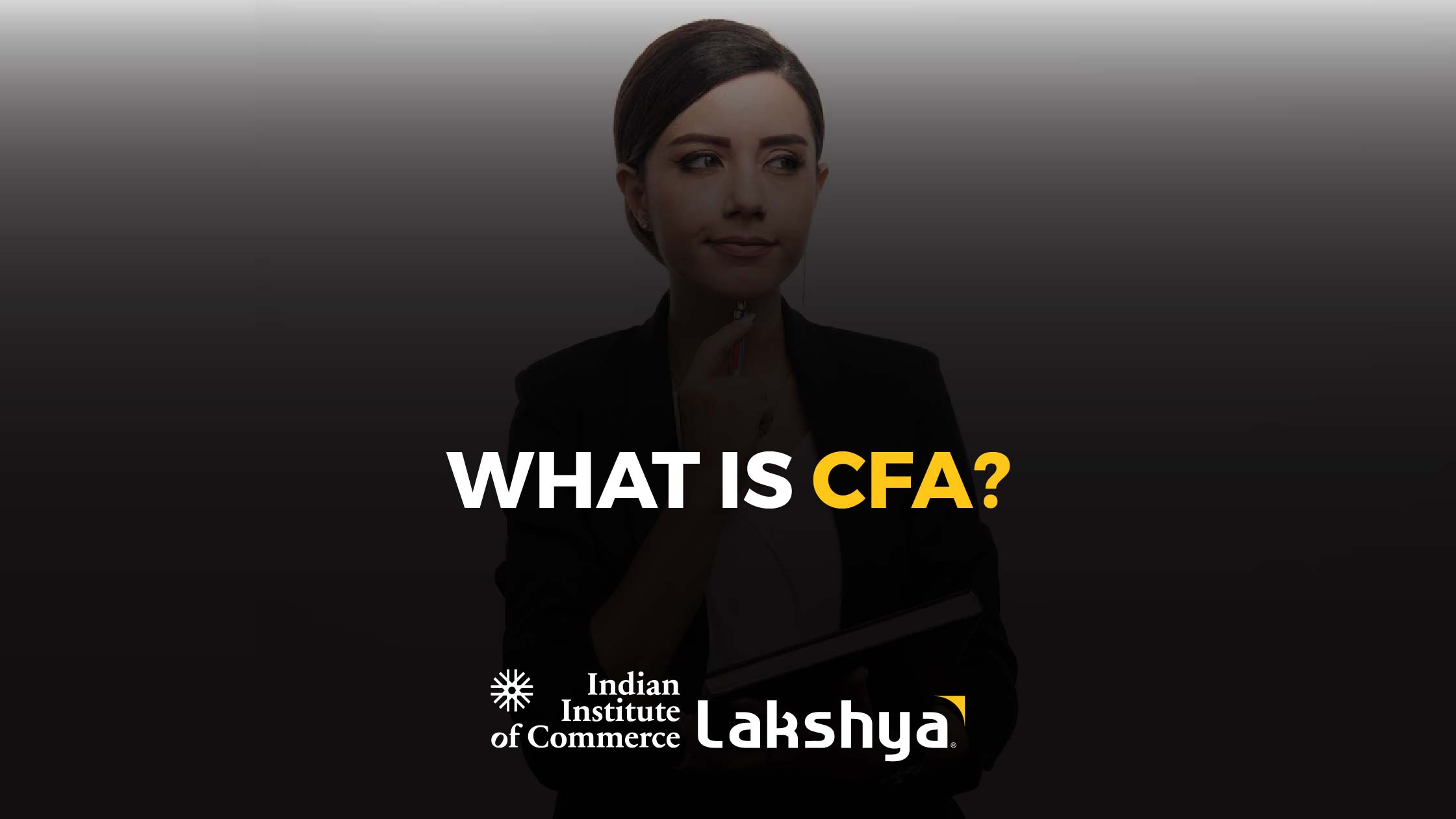 What is CFA? - Full Form, Syllabus, Eligibility, Career Opportunities