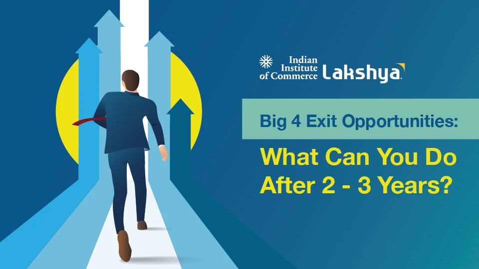 Big 4 Exit Opportunities After 2–3 Years: Career Options Guide