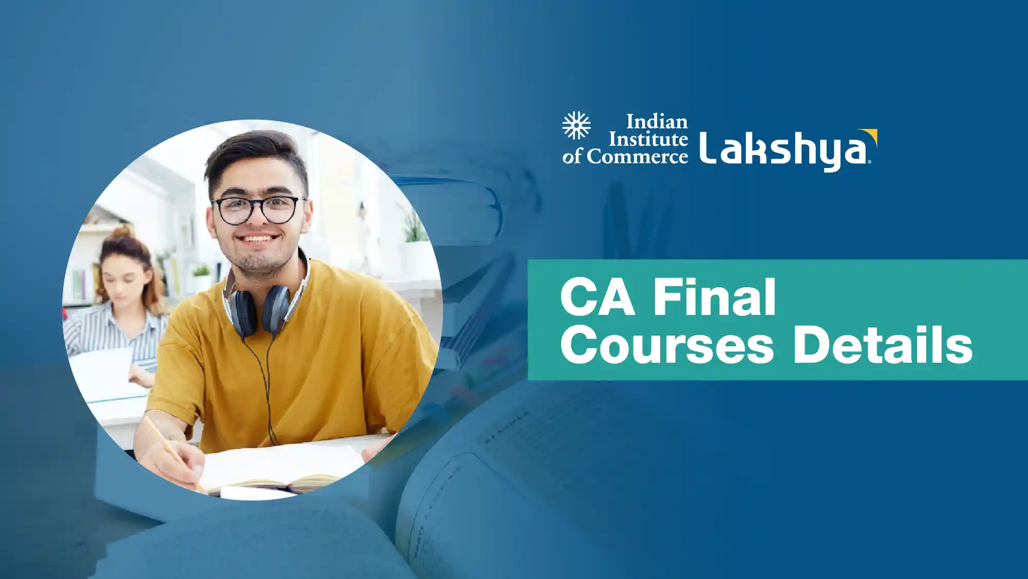 CA Final Course Details: Subjects, Marks & Career Scope
