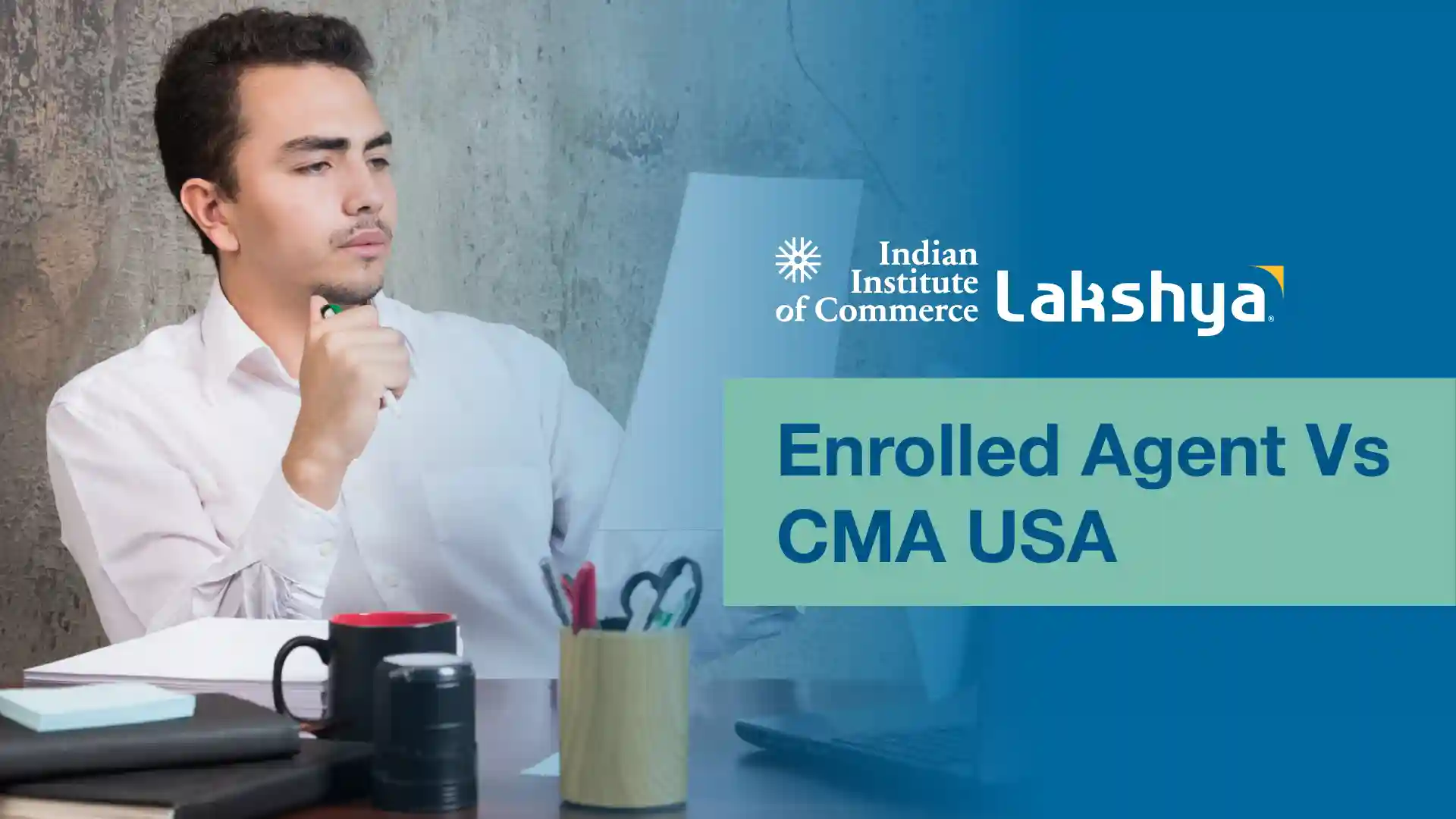 Enrolled Agent Course and CMA USA compared for Indian commerce graduates planning a US finance career