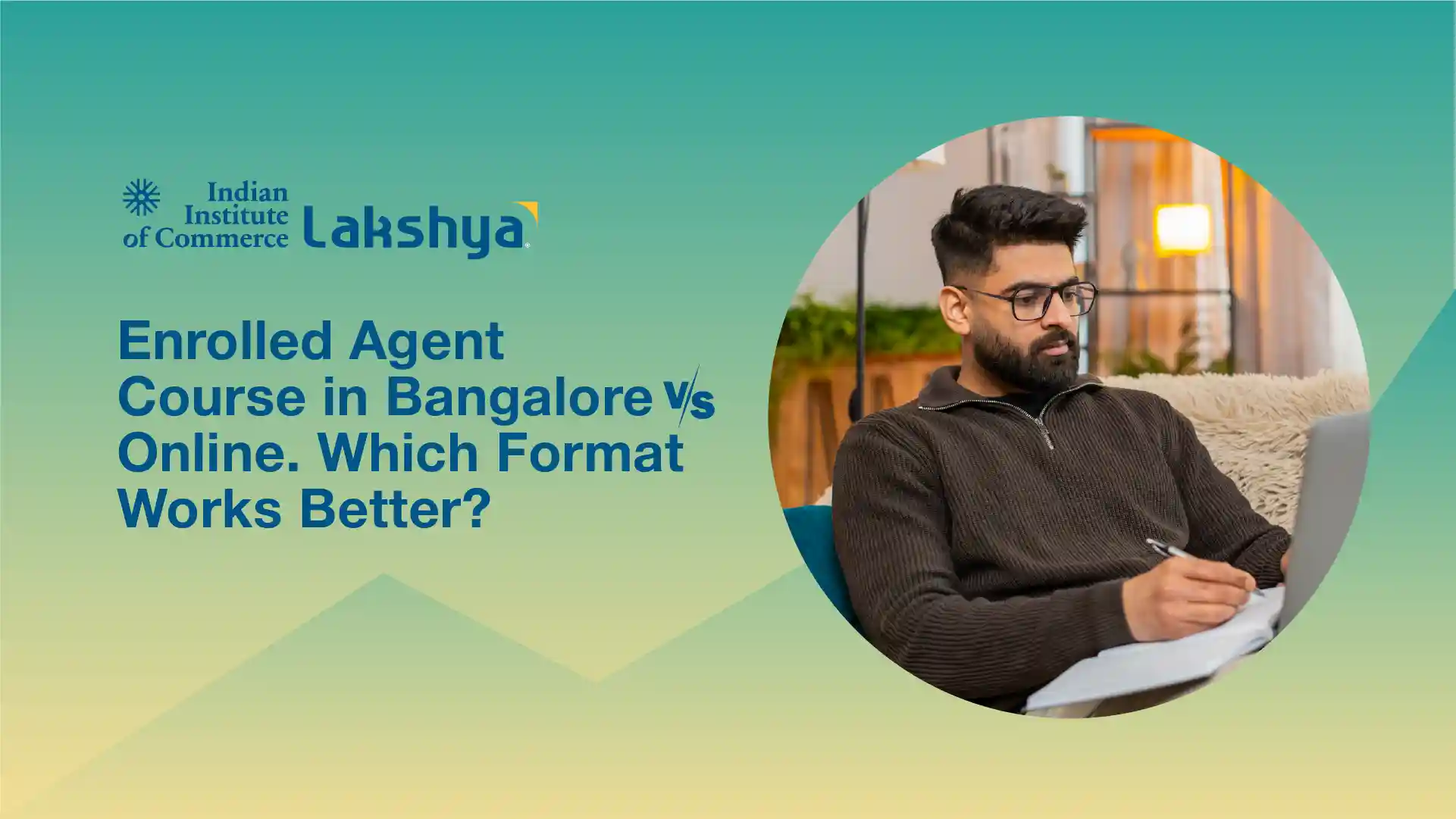 B.Com graduate in Bangalore weighing an Enrolled Agent online course against classroom EA classes
