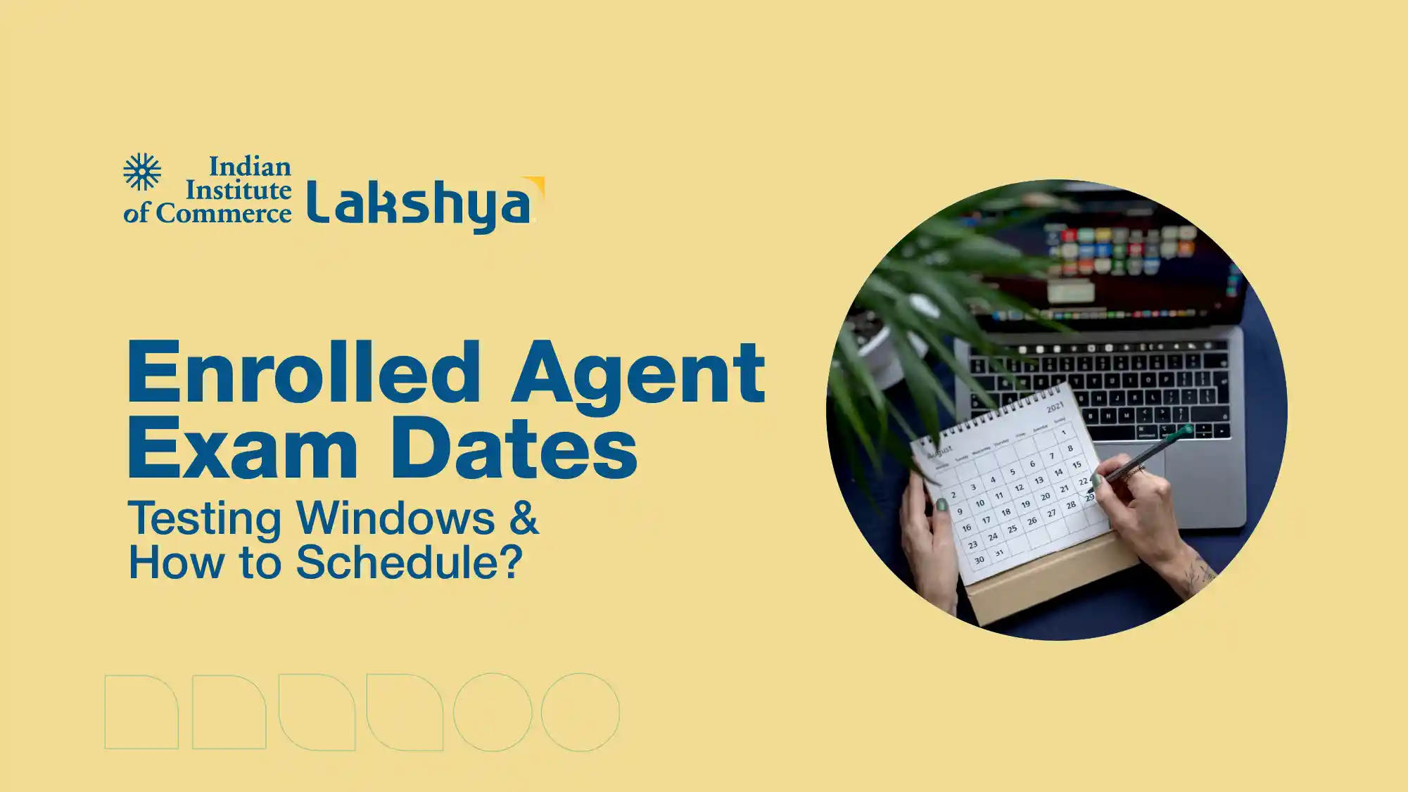 Enrolled Agent exam dates for the testing window with scheduling steps for India candidates