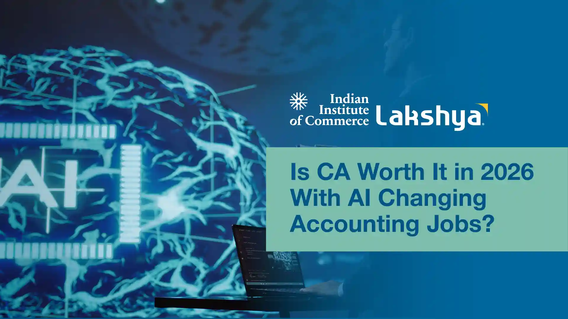 Is CA Worth It in 2026 With AI Changing Accounting Jobs?