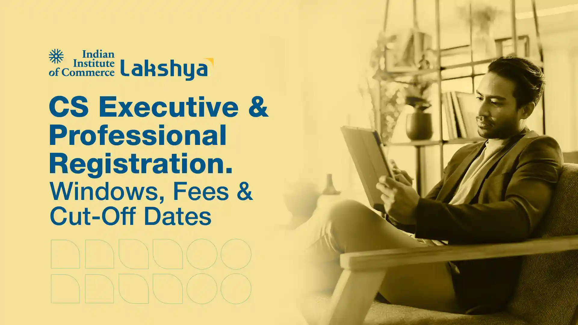 CS registration cut-off dates and ICSI fee details for CS Executive and CS Professional students