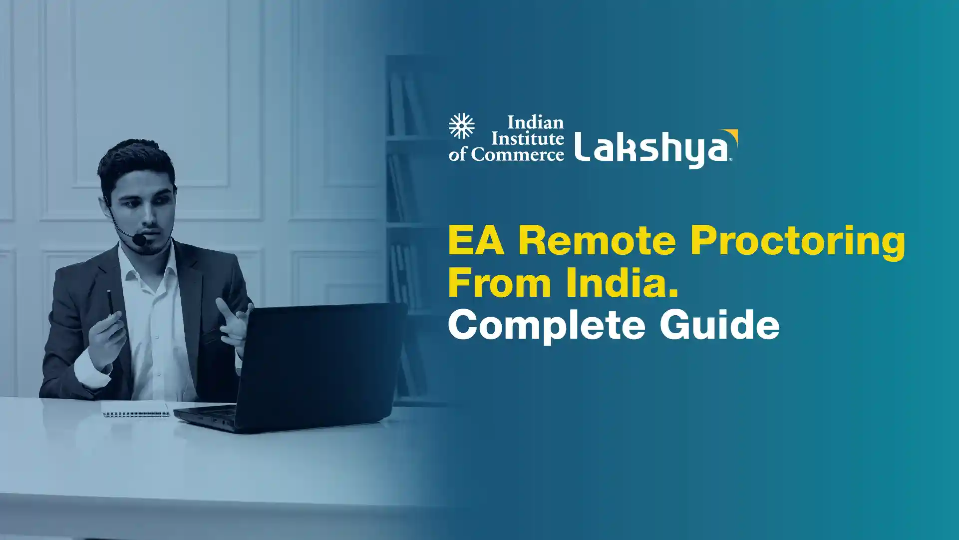 EA Remote Proctoring From India: Complete Guide 2026