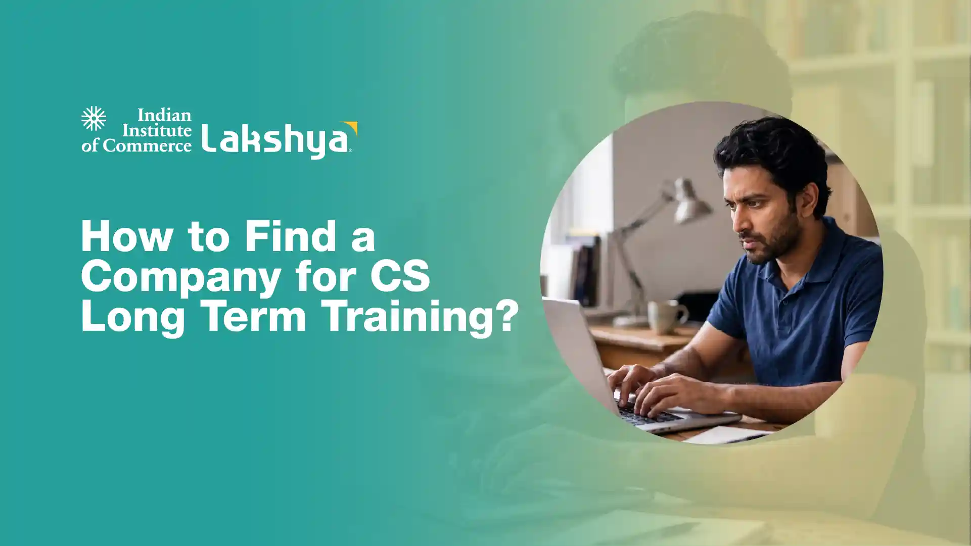 CS Executive pass student searching ICSI-registered companies for CS long term training on a laptop