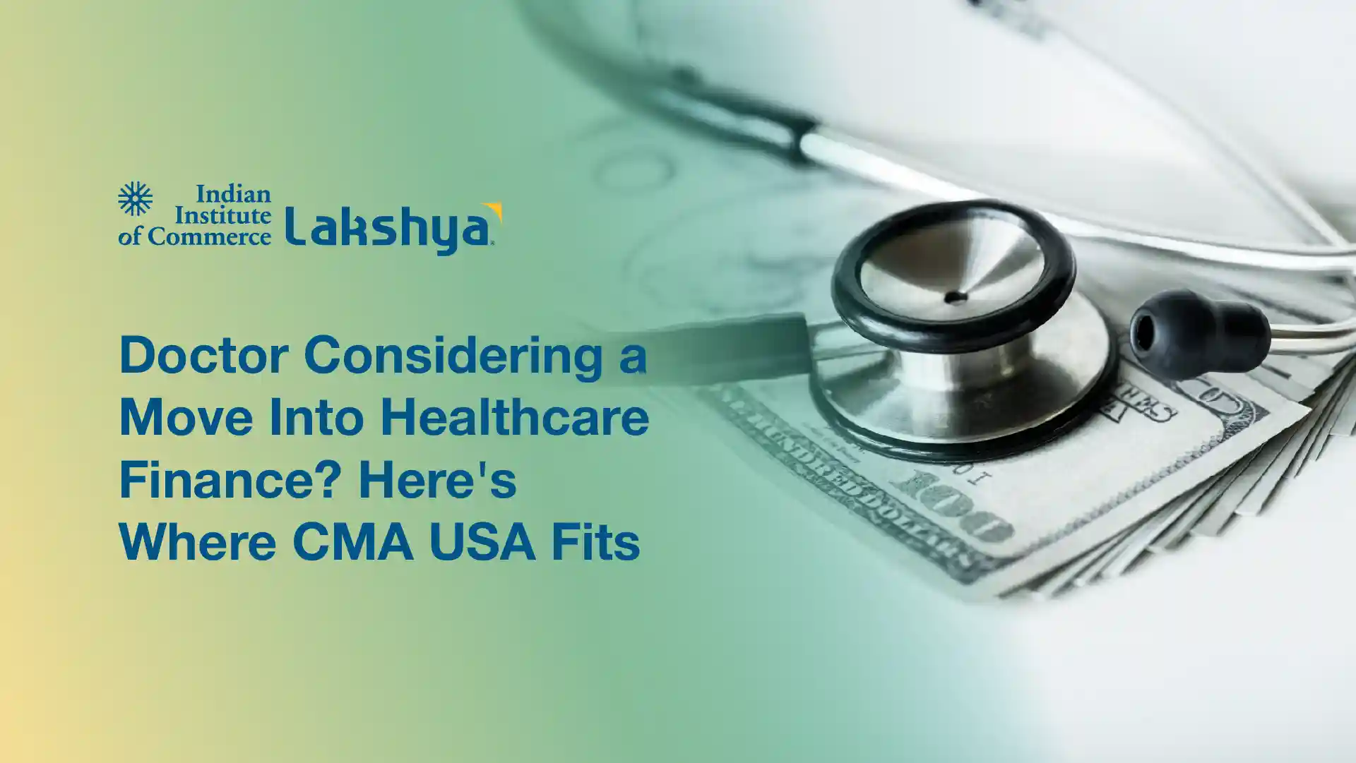 From Doctor to Healthcare Finance with CMA USA 