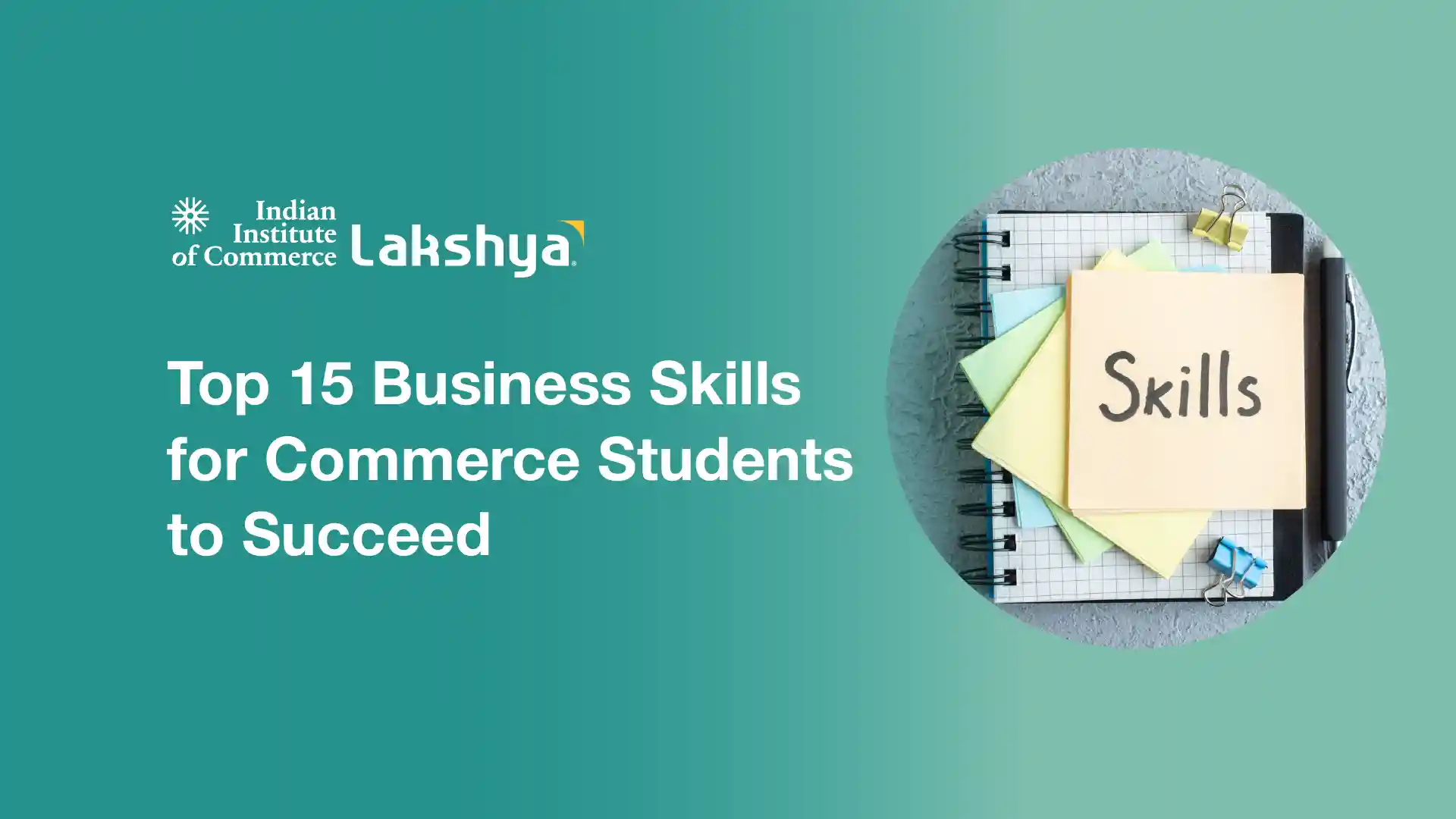Top 15 Business Skills for Commerce Students to Succeed