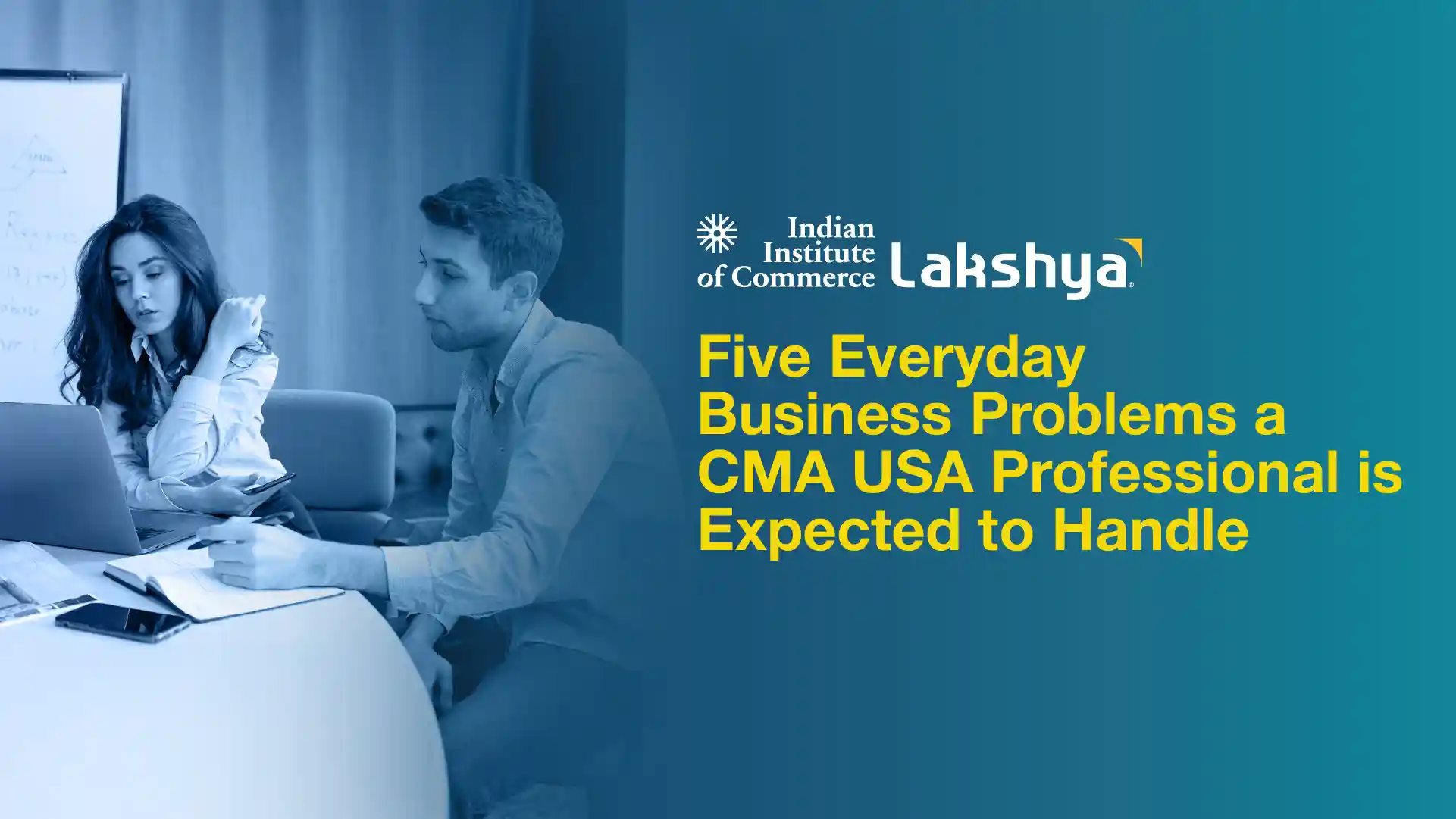 Five Everyday Business Problems a CMA USA Professional Is Expected to Handle