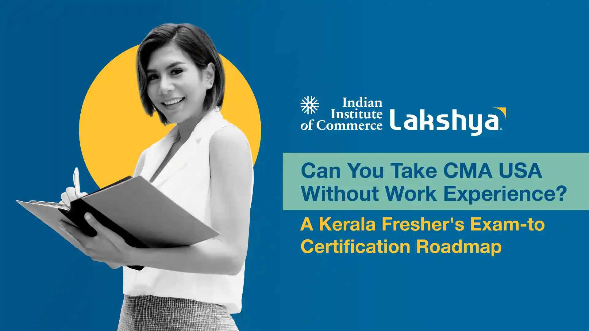 Kerala commerce fresher planning US CMA work experience requirements and the exam-to-certification roadmap